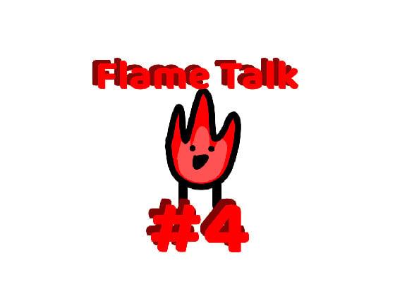 Flame Talk #4