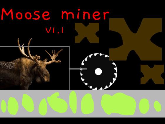 Moose miner v1.1