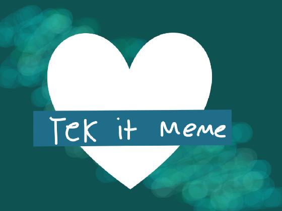 tek it meme