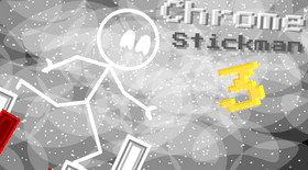 Chrome Stickman 3!