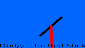 Dodge The Red Stick