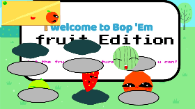 bop em: Fruit Editon!