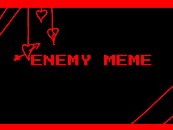 Enemy meme 2024