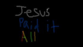 Jesus paid it all