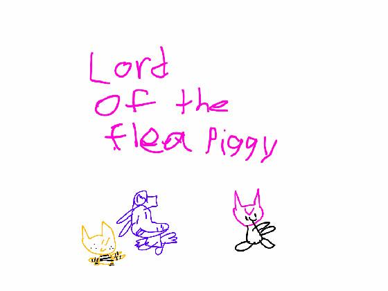 LORD OF THE FLEA PIGGY 