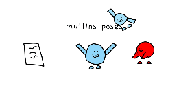 Muffins poses