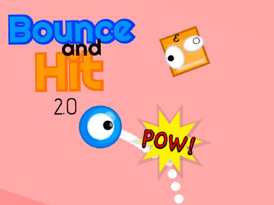 Bounce and Hit 2.0!