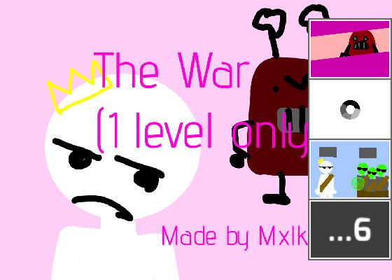 the war (ONE LEVEL)                                  mxlkshake