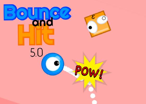 Bounce and Hit 5.0!