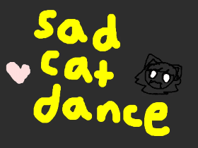 ☆❤︎Sad Cat Dance!❤︎☆