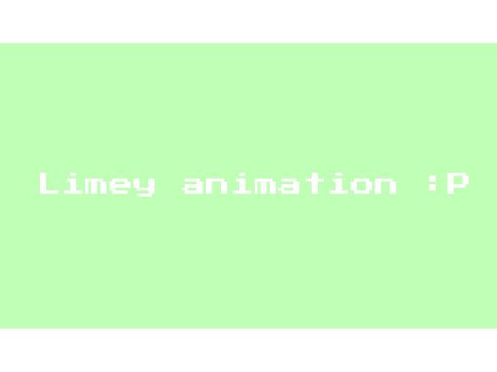 Limey animation :3