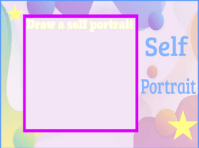 Draw a Self portrait!