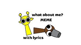 what about me meme lyrics