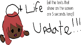 LIFE UPDATEEEEEEEEEEEEEEEEE