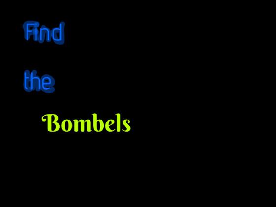 Find the Bombels!