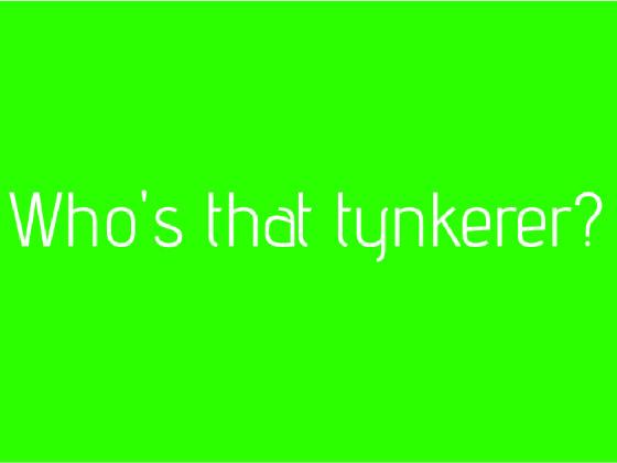 Who’s that tynkerer?