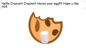 Egg for Craycatt Craybatt!!!!!