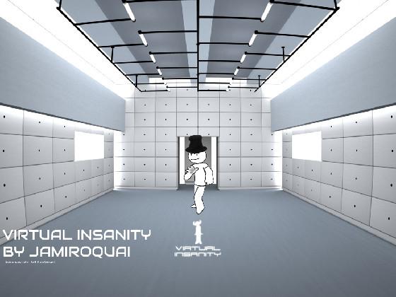 VIRTUAL INSANITY