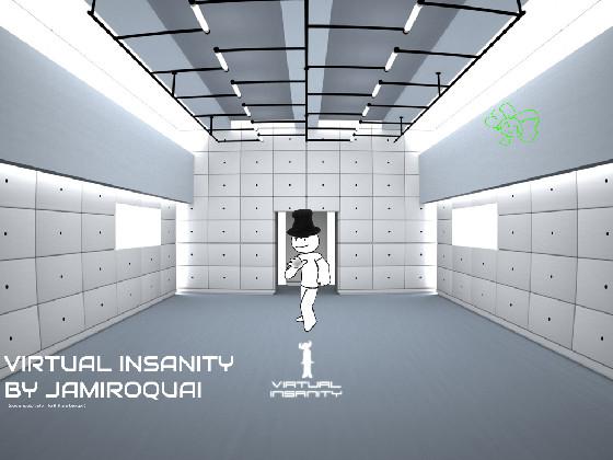 VIRTUAL INSANITY 1