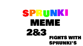 Sprunki MEMES 2&3