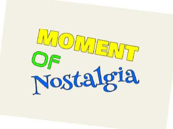 Moment of Nostalgia 1 - copy