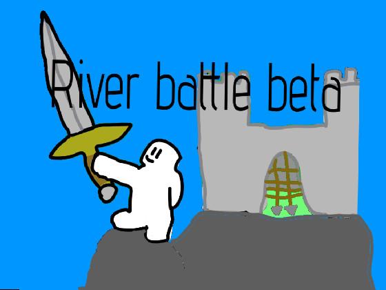 river battle beta