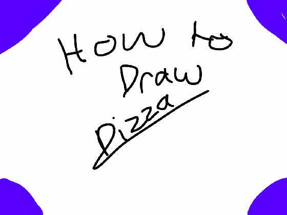 How to draw pizza!