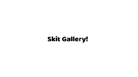 Skits gallery announcement