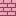 pink bricks Block 1